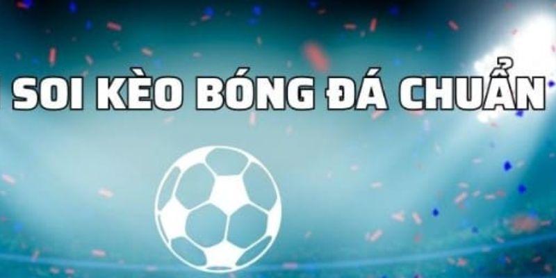 Cách soi kèo bóng đá có những loại nào