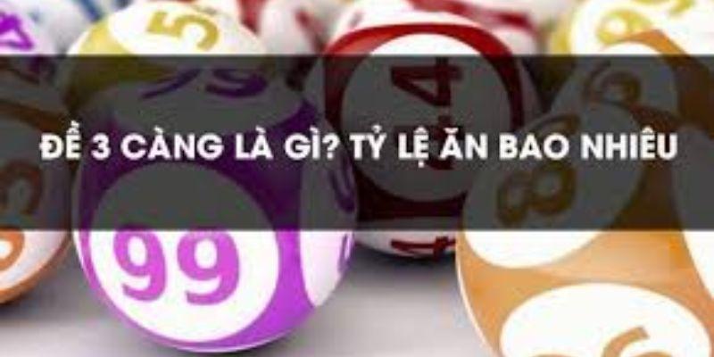 Tổng quan đề 3 càng ăn bao nhiêu