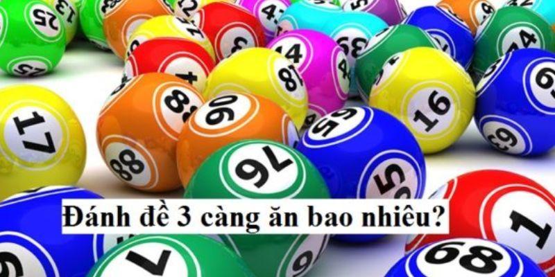 Nhiều người chọn đề 3 càng ăn bao nhiêu