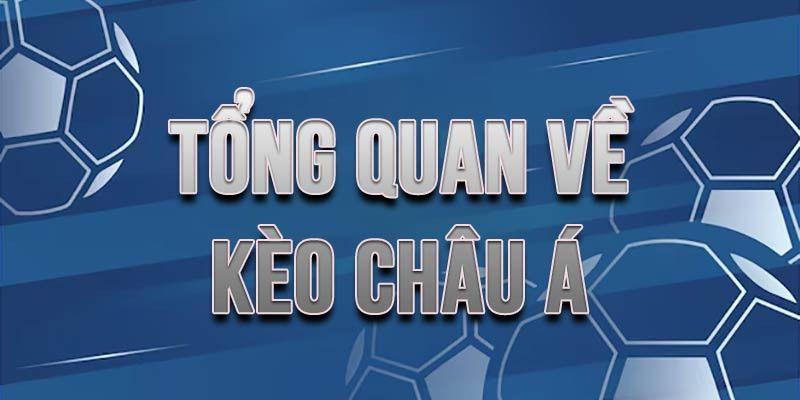 Tổng quan kèo châu Á